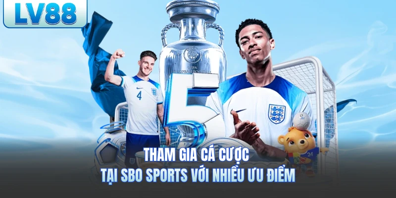 Tham gia cá cược tại Sbo Sports lv88 với nhiều ưu điểm